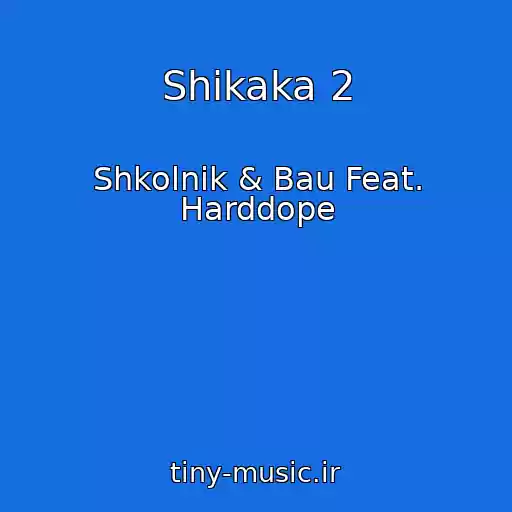 کاور آهنگ Shikaka 2 از Shkolnik & Bau Feat. Harddope