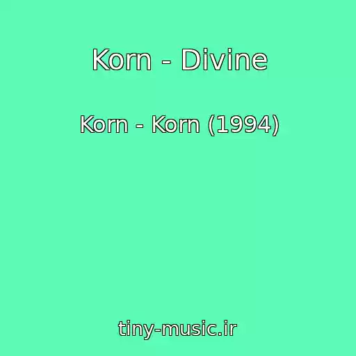 کاور آهنگ Korn - Divine از Korn - Korn (1994)