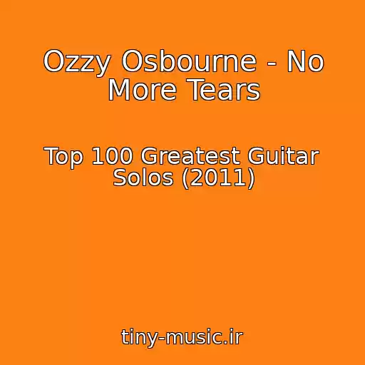 کاور آهنگ Ozzy Osbourne - No More Tears از Top 100 Greatest Guitar Solos (2011)