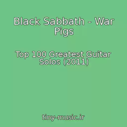 کاور آهنگ Black Sabbath - War Pigs از Top 100 Greatest Guitar Solos (2011)