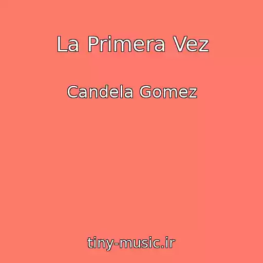 کاور آهنگ La Primera Vez از Candela Gomez