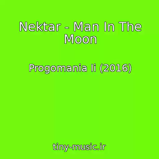 کاور آهنگ Nektar - Man In The Moon از Progomania Ii (2016)