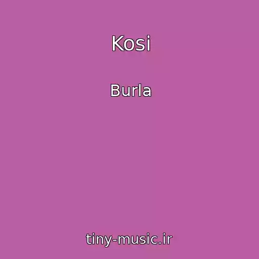 کاور آهنگ Kosi از Burla
