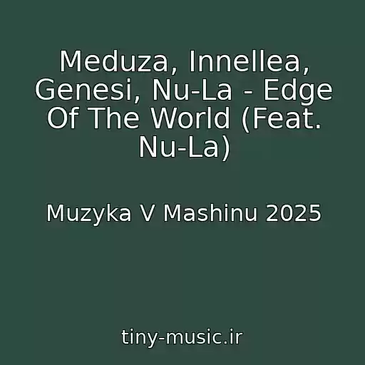 کاور آهنگ Meduza, Innellea, Genesi, Nu-La - Edge Of The World (Feat. Nu-La) از Muzyka V Mashinu 2025