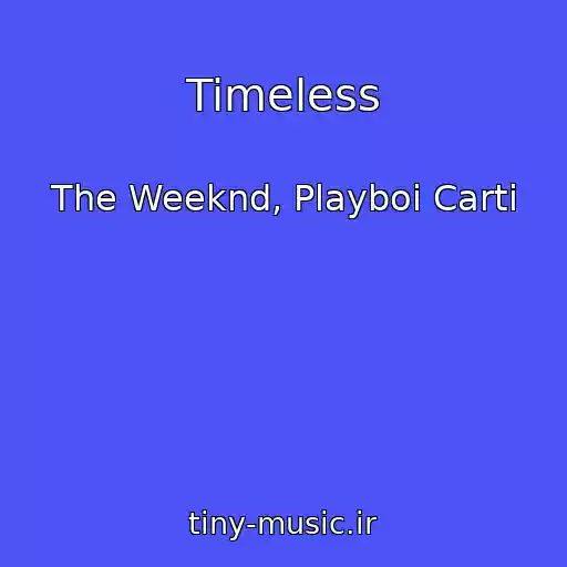 کاور آهنگ Timeless از The Weeknd, Playboi Carti