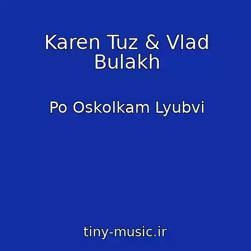 کاور آهنگ Karen Tuz & Vlad Bulakh از Po Oskolkam Lyubvi