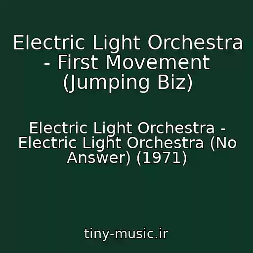 کاور آهنگ Electric Light Orchestra - First Movement (Jumping Biz) از Electric Light Orchestra - Electric Light Orchestra (No Answer) (1971)