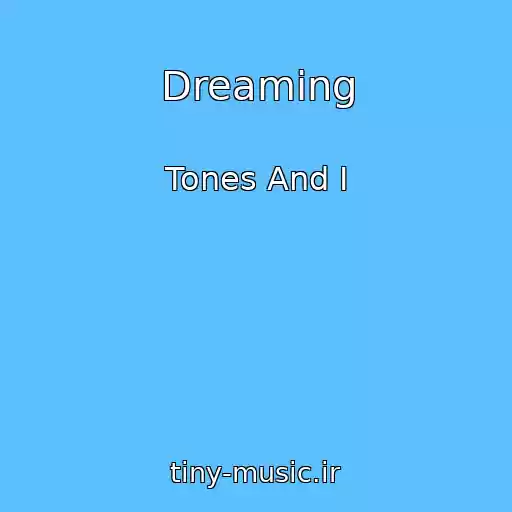 کاور آهنگ Dreaming از Tones And I