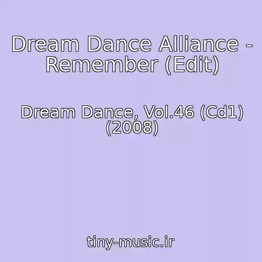 کاور آهنگ Dream Dance Alliance - Remember (Edit) از Dream Dance, Vol.46 (Cd1) (2008)