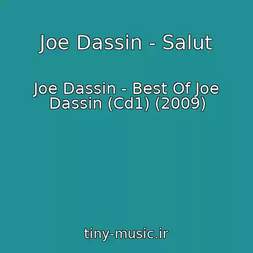 کاور آهنگ Joe Dassin - Salut از Joe Dassin - Best Of Joe Dassin (Cd1) (2009)