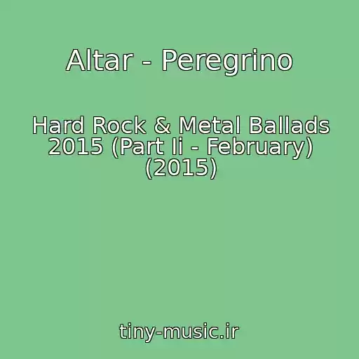 کاور آهنگ Altar - Peregrino از Hard Rock & Metal Ballads 2015 (Part Ii - February) (2015)