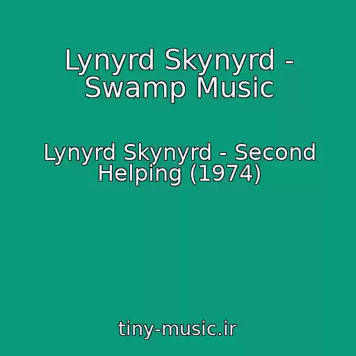 کاور آهنگ Lynyrd Skynyrd - Swamp Music از Lynyrd Skynyrd - Second Helping (1974)