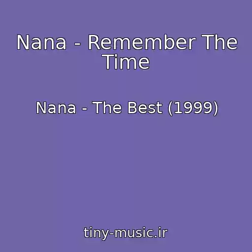 کاور آهنگ Nana - Remember The Time از Nana - The Best (1999)