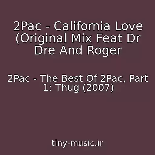کاور آهنگ 2Pac - California Love (Original Mix Feat Dr Dre And Roger از 2Pac - The Best Of 2Pac, Part 1: Thug (2007)