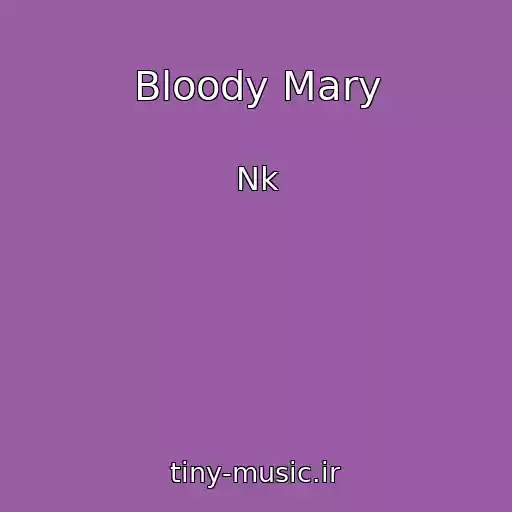 کاور آهنگ Bloody Mary از Nk