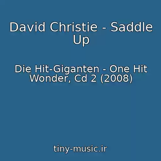 کاور آهنگ David Christie - Saddle Up از Die Hit-Giganten - One Hit Wonder, Cd 2 (2008)