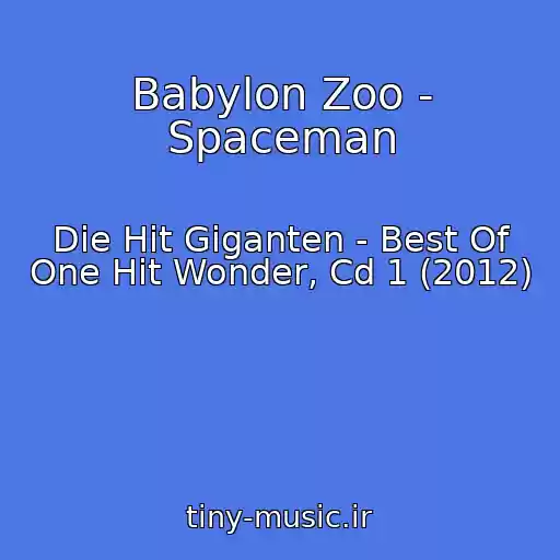 کاور آهنگ Babylon Zoo - Spaceman از Die Hit Giganten - Best Of One Hit Wonder, Cd 1 (2012)