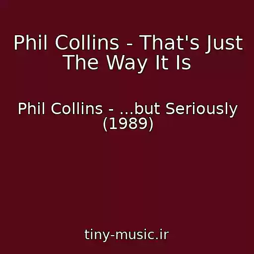 کاور آهنگ Phil Collins - That's Just The Way It Is از Phil Collins - ...but Seriously (1989)