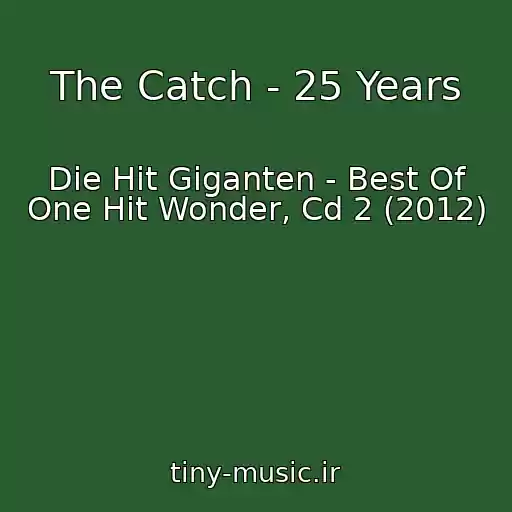 کاور آهنگ The Catch - 25 Years از Die Hit Giganten - Best Of One Hit Wonder, Cd 2 (2012)