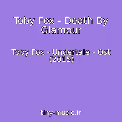 کاور آهنگ Toby Fox - Death By Glamour از Toby Fox - Undertale - Ost (2015)