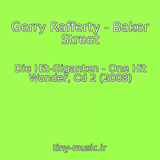کاور آهنگ Gerry Rafferty - Baker Street از Die Hit-Giganten - One Hit Wonder, Cd 2 (2008)