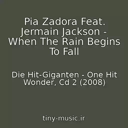 کاور آهنگ Pia Zadora Feat. Jermain Jackson - When The Rain Begins To Fall از Die Hit-Giganten - One Hit Wonder, Cd 2 (2008)