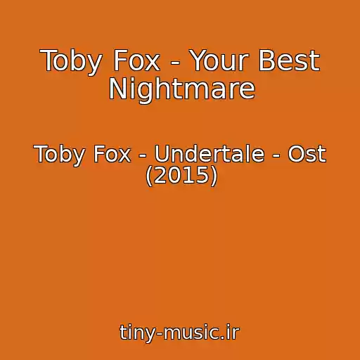 کاور آهنگ Toby Fox - Your Best Nightmare از Toby Fox - Undertale - Ost (2015)