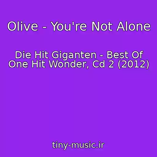 کاور آهنگ Olive - You're Not Alone از Die Hit Giganten - Best Of One Hit Wonder, Cd 2 (2012)