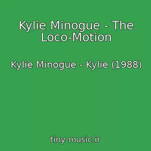 کاور آهنگ Kylie Minogue - The Loco-Motion از Kylie Minogue - Kylie (1988)