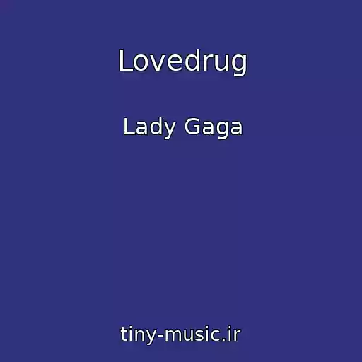 کاور آهنگ Lovedrug از Lady Gaga