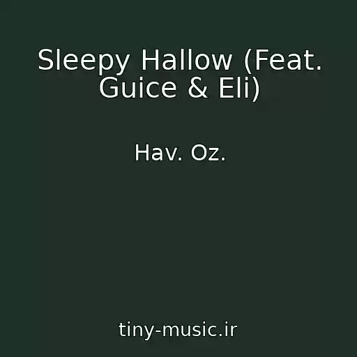 کاور آهنگ Sleepy Hallow (Feat. Guice & Eli) از Hav. Oz.