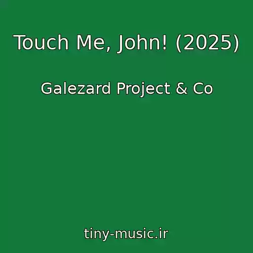 کاور آهنگ Touch Me, John! (2025) از Galezard Project & Co