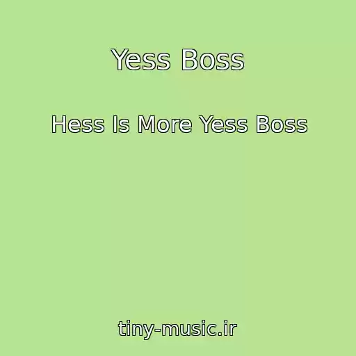 کاور آهنگ Yess Boss از Hess Is More Yess Boss