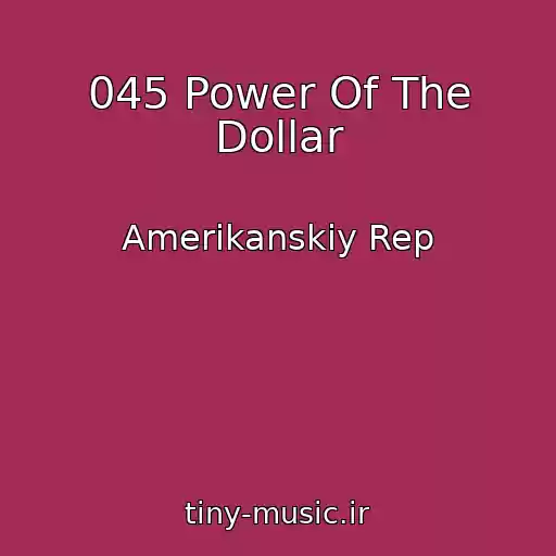 کاور آهنگ 045 Power Of The Dollar از Amerikanskiy Rep