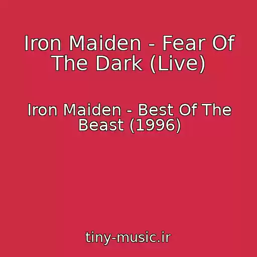کاور آهنگ Iron Maiden - Fear Of The Dark (Live) از Iron Maiden - Best Of The Beast (1996)
