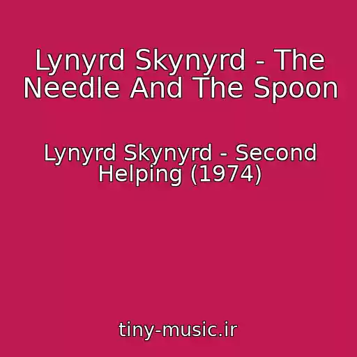 کاور آهنگ Lynyrd Skynyrd - The Needle And The Spoon از Lynyrd Skynyrd - Second Helping (1974)