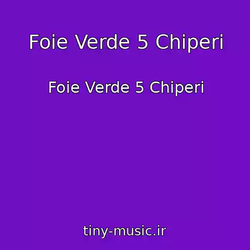 کاور آهنگ Foie Verde 5 Chiperi از Foie Verde 5 Chiperi