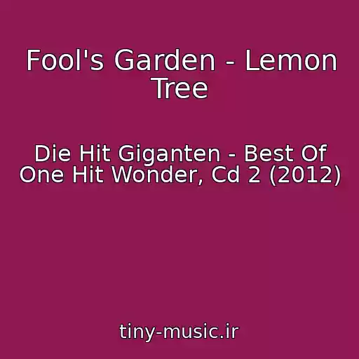 کاور آهنگ Fool's Garden - Lemon Tree از Die Hit Giganten - Best Of One Hit Wonder, Cd 2 (2012)