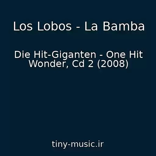 کاور آهنگ Los Lobos - La Bamba از Die Hit-Giganten - One Hit Wonder, Cd 2 (2008)