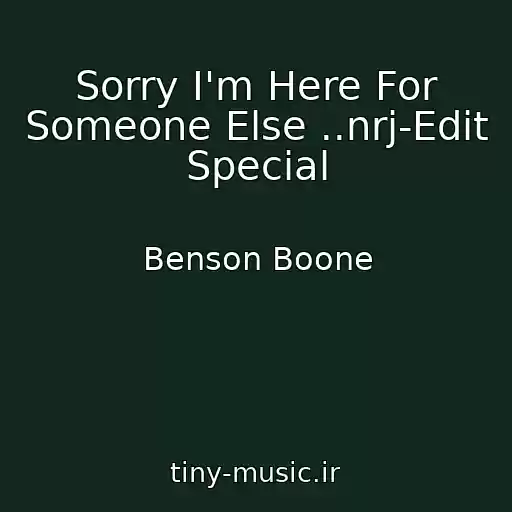 کاور آهنگ Sorry I'm Here For Someone Else ..nrj-Edit Special از Benson Boone