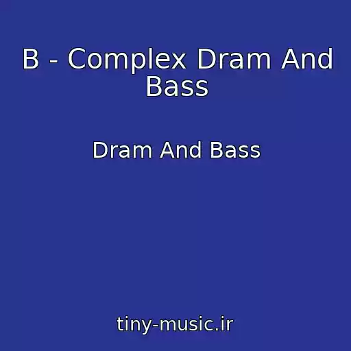 کاور آهنگ B - Complex Dram And Bass از Dram And Bass
