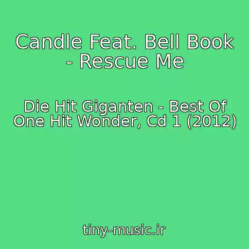 کاور آهنگ Candle Feat. Bell Book - Rescue Me از Die Hit Giganten - Best Of One Hit Wonder, Cd 1 (2012)