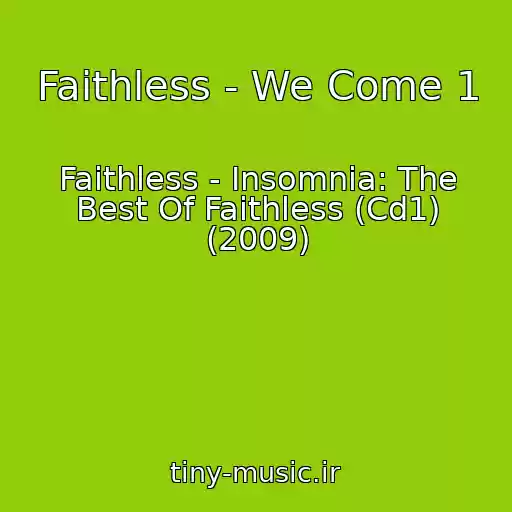کاور آهنگ Faithless - We Come 1 از Faithless - Insomnia: The Best Of Faithless (Cd1) (2009)