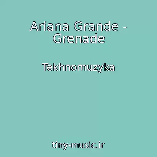 کاور آهنگ Ariana Grande - Grenade از Tekhnomuzyka