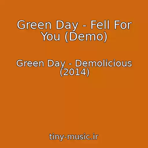 کاور آهنگ Green Day - Fell For You (Demo) از Green Day - Demolicious (2014)