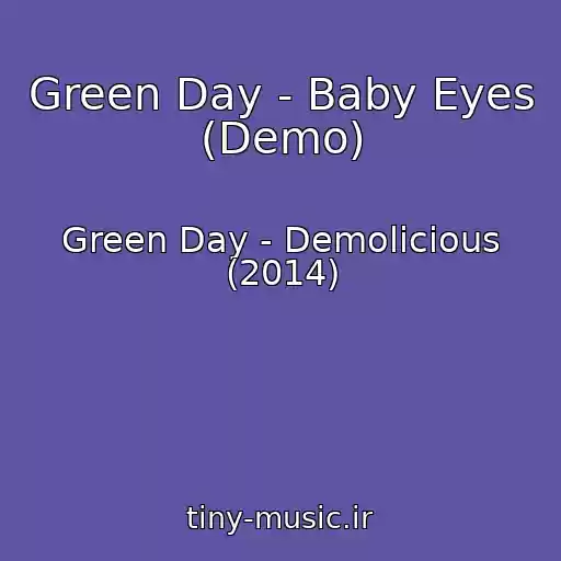 کاور آهنگ Green Day - Baby Eyes (Demo) از Green Day - Demolicious (2014)
