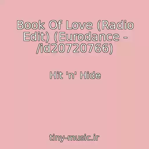 کاور آهنگ Book Of Love (Radio Edit) (Eurodance - /id20720766) از Hit 'n' Hide