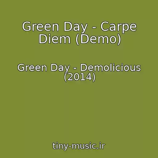 کاور آهنگ Green Day - Carpe Diem (Demo) از Green Day - Demolicious (2014)