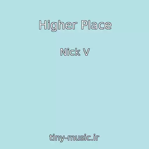کاور آهنگ Higher Place از Nick V
