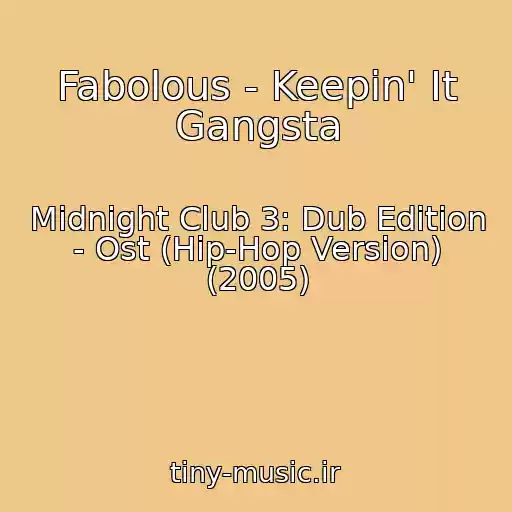 کاور آهنگ Fabolous - Keepin' It Gangsta از Midnight Club 3: Dub Edition - Ost (Hip-Hop Version) (2005)